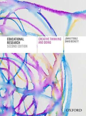 Educational Research: Creative Thinking and Doing de John O'Toole