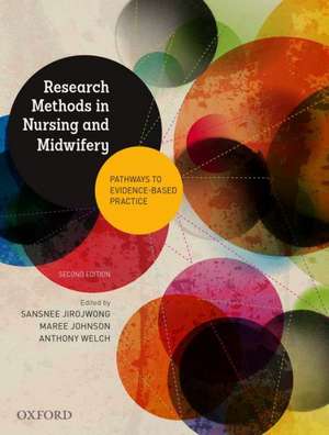 Research Methods in Nursing and Midwifery: Pathways to Evidence-based: Practice de Sansnee Jirojwong