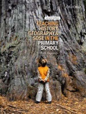 Teaching History, Geography and SOSE in the Primary School 2e: Teaching History, Geography and SOSE in the Primary School 2e de Ruth Reynolds