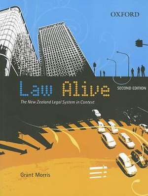 Law Alive: The New Zealand Legal System in Context, 2e de Grant Morris