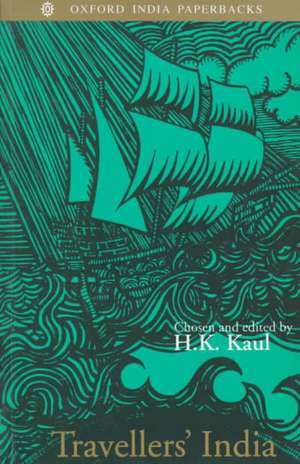 Traveller's India: An Anthology de H. K. Kaul