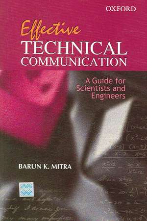 Effective Technical Communication:Guide for Scientists & Engineers de Marun K. Mitra