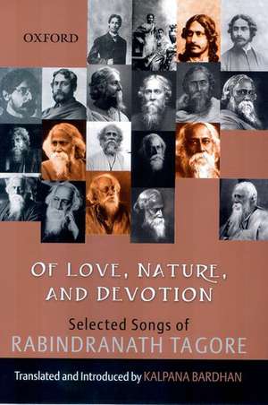 Of Love, Nature and Devotion: Selected Songs of Rabindranath Tagore de Rabindranath Tagore