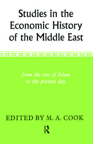 Studies in the Economic History of the Middle East de M. A. Cook