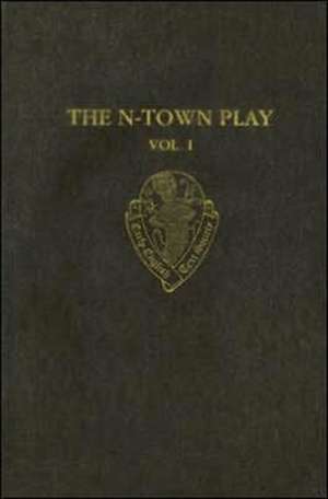 The N-Town Play: Cotton MS Vespasian D.8: Volume I: Introduction and Text de S. Spector