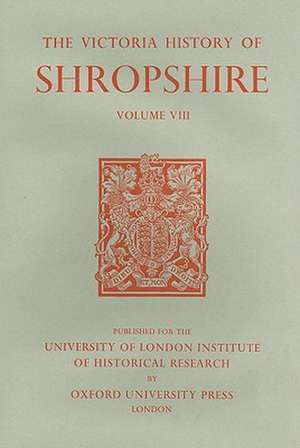 A History of Shropshire – Volume VIII de A.t. Gaydon