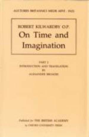 Robert Kilwardby O.P.: On Time and Imagination Part 2 de Robert Kilwardby