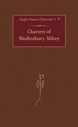 Charters of Shaftesbury Abbey de S. E. Kelly