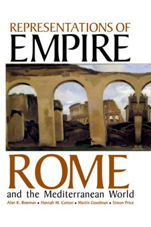 Representations of Empire: Rome and the Mediterranean World de Alan K. Bowman