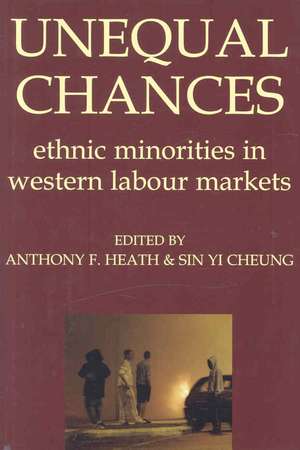 Unequal Chances: Ethnic Minorities in Western Labour Markets de Anthony F. Heath