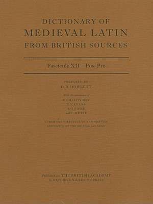 Dictionary of Medieval Latin from British Sources: Fascicule XII: Pos-Pro de David Howlett