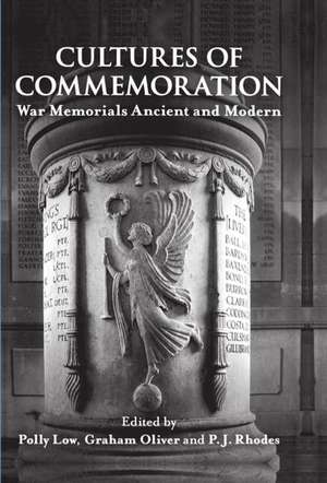 Cultures of Commemoration: War Memorials, Ancient and Modern de Polly Low