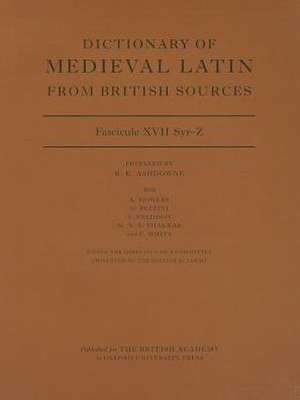 Dictionary of Medieval Latin from British Sources, Fascicule XVII, Syr-Z de Richard Ashdowne