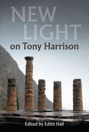 New Light on Tony Harrison de Edith Hall