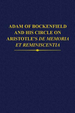 Adam of Bockenfield and his circle on Aristotle's De memoria et reminiscentia de Julie Brumberg-Chaumont