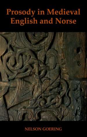 Prosody in Medieval English and Norse de Nelson Goering