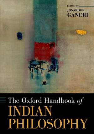 The Oxford Handbook of Indian Philosophy de Jonardon Ganeri