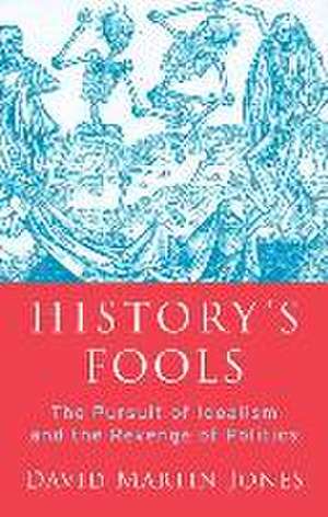 History's Fools de David Martin Jones