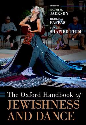 The Oxford Handbook of Jewishness and Dance de Naomi M. Jackson