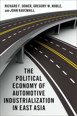 The Political Economy of Automotive Industrialization in East Asia de Richard F. Doner