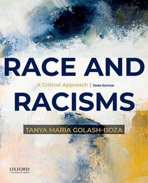 Race and Racisms: A Critical Approach de Tanya Maria Golash-Boza