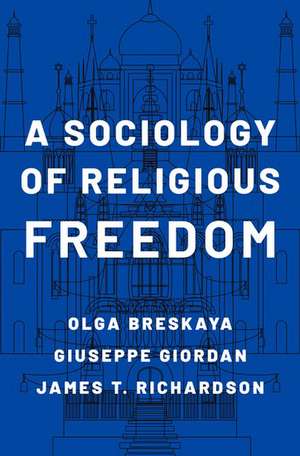 A Sociology of Religious Freedom de Olga Breskaya