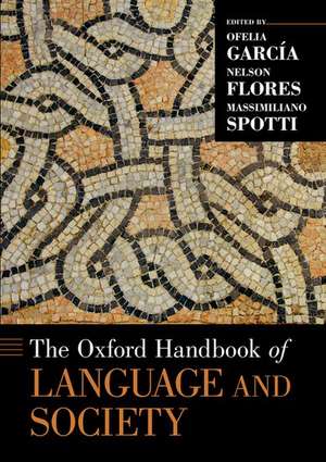 The Oxford Handbook of Language and Society de Ofelia García