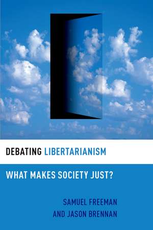 Debating Libertarianism: What Makes Society Just? de Samuel Freeman
