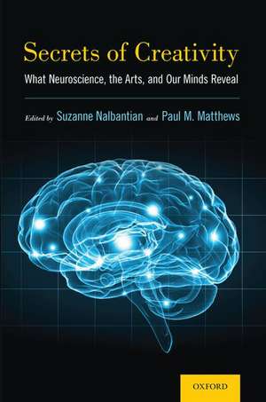 Secrets of Creativity: What Neuroscience, the Arts, and Our Minds Reveal de Suzanne Nalbantian