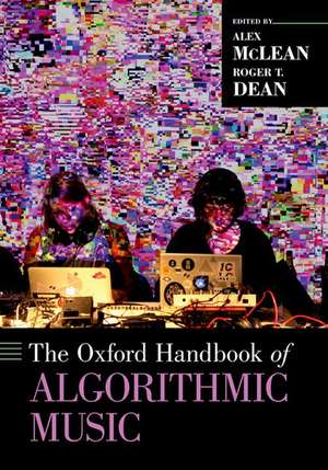 The Oxford Handbook of Algorithmic Music de Alex McLean