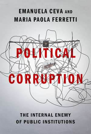 Political Corruption: The Internal Enemy of Public Institutions de Emanuela Ceva