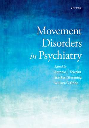 Movement Disorders in Psychiatry de Antonio Teixeira