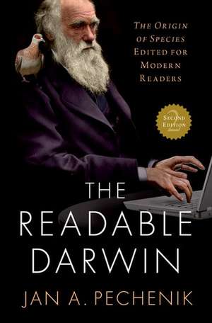 The Readable Darwin: The Origin of Species Edited for Modern Readers de Jan A. Pechenik