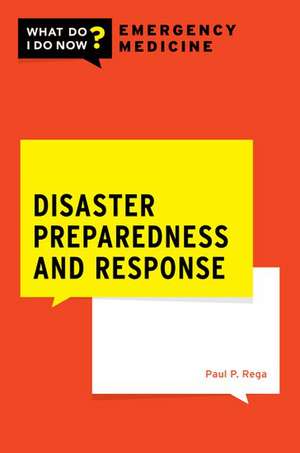 Disaster Preparedness and Response de Paul P. Rega