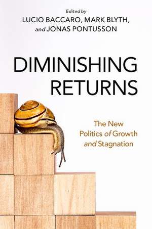 Diminishing Returns: The New Politics of Growth and Stagnation de Lucio Baccaro