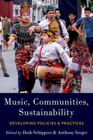 Music, Communities, Sustainability: Developing Policies and Practices de Huib Schippers