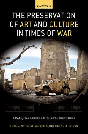 The Preservation of Art and Culture in Times of War de Claire Finkelstein