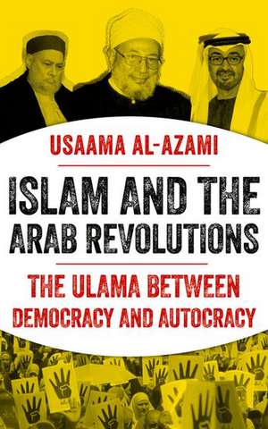 Islam and the Arab Revolutions de Usaama Al-Azami