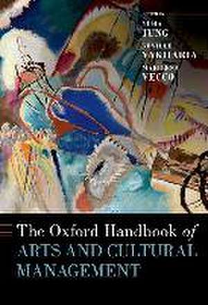 The Oxford Handbook of Arts and Cultural Management de Yuha Jung