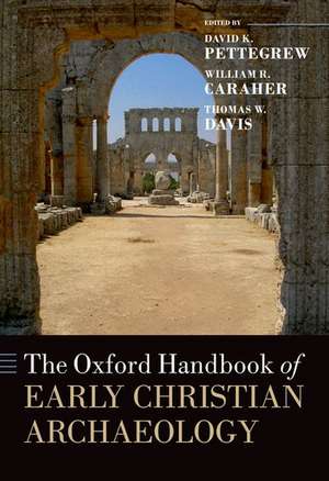 The Oxford Handbook of Early Christian Archaeology de David K. Pettegrew