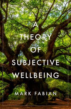 A Theory of Subjective Wellbeing de Mark Fabian