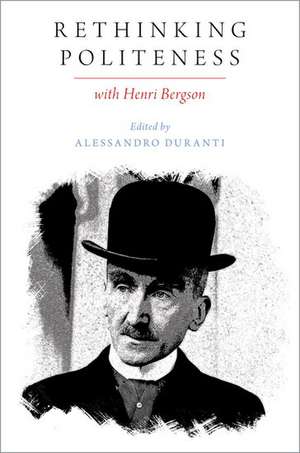 Rethinking Politeness with Henri Bergson de Alessandro Duranti