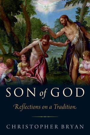 Son of God: Reflections on a Tradition de Christopher Bryan