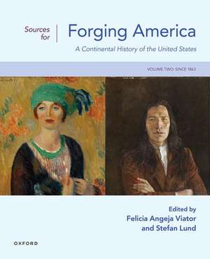 Sources for Forging America Volume Two: A Continental History of the United States de Felicia Angeja Viator