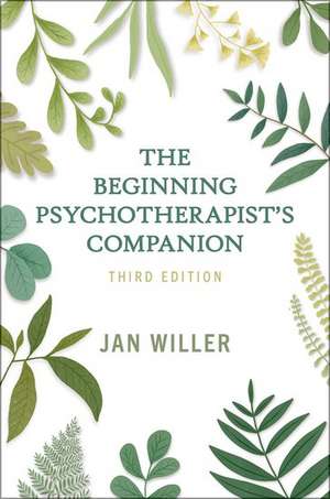 The Beginning Psychotherapist's Companion 3E de Jan Willer