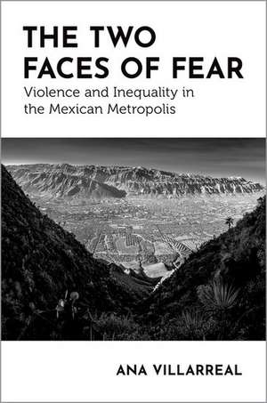 The Two Faces of Fear: Violence and Inequality in the Mexican Metropolis de Ana Villarreal