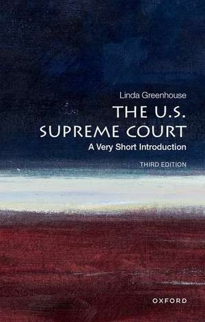 The U.S. Supreme Court: A Very Short Introduction de Linda Greenhouse