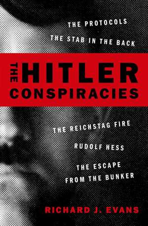 The Hitler Conspiracies de Richard J. Evans