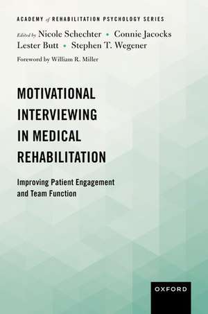 Motivational Interviewing in Medical Rehabilitation: Improving Patient Engagement and Team Function de Nicole Schechter