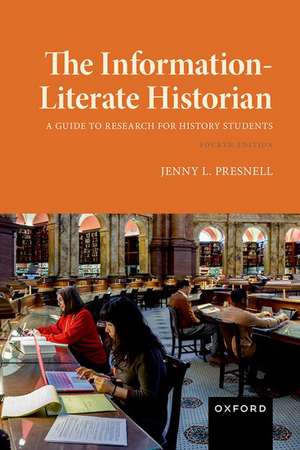 The Information-Literate Historian de Jenny L. Presnell